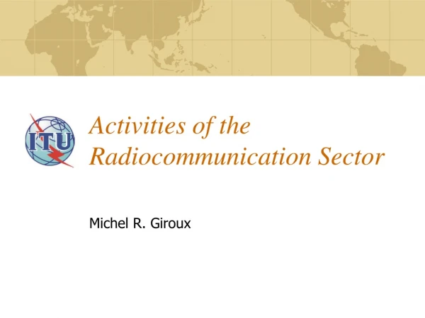 Activities of the Radiocommunication Sector