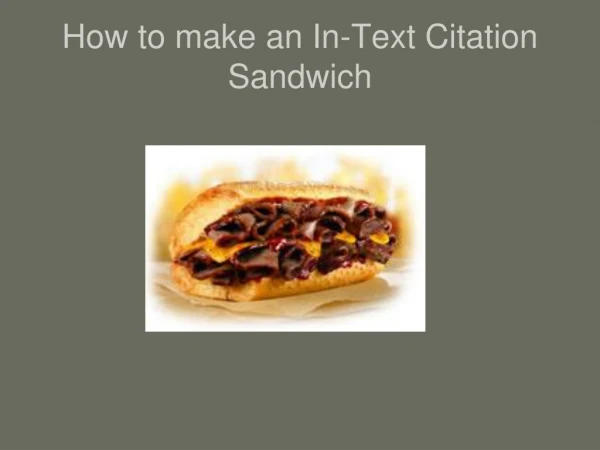 How to make an In-Text Citation Sandwich