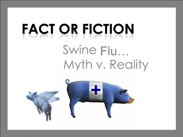 Swine Flu Myth v. Reality