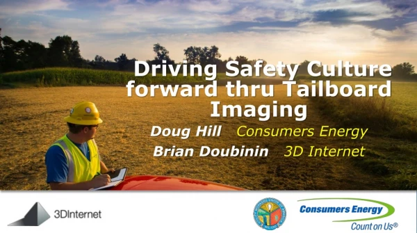 Driving Safety Culture forward thru Tailboard Imaging Doug Hill Consumers Energy