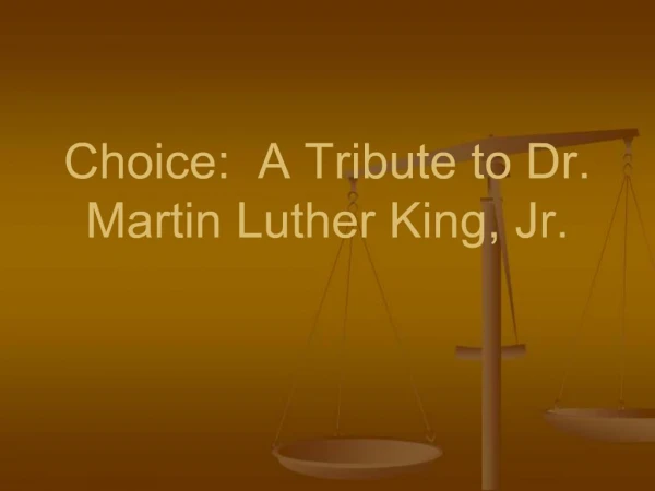 Choice: A Tribute to Dr. Martin Luther King, Jr.