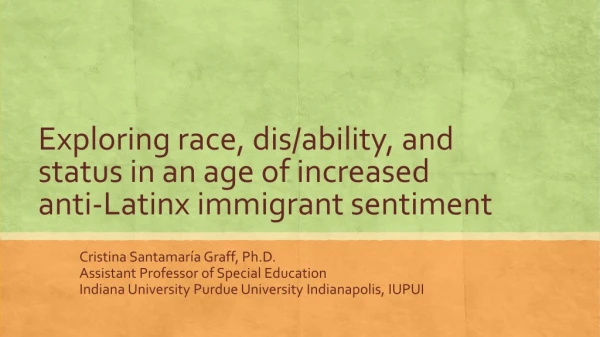Exploring race, dis/ability, and status in an age of increased anti- Latinx immigrant sentiment