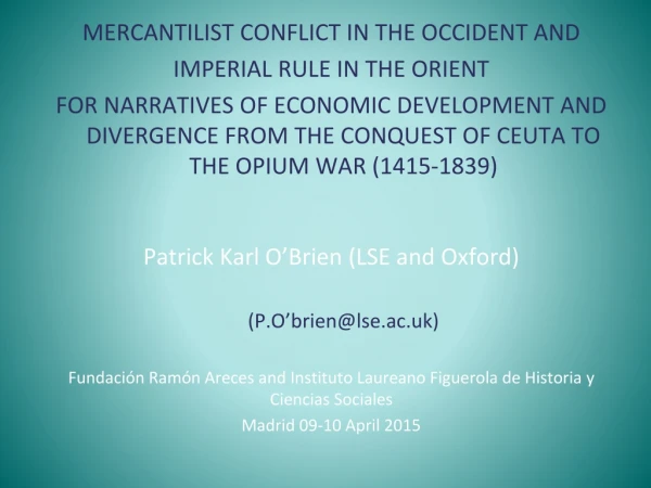 MERCANTILIST CONFLICT IN THE OCCIDENT AND IMPERIAL RULE IN THE ORIENT