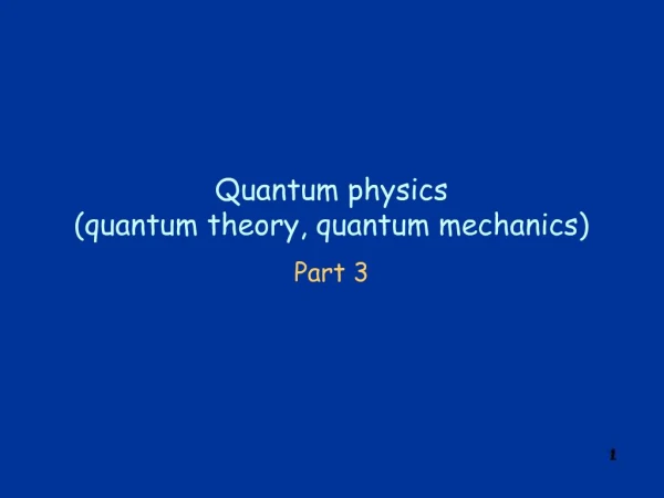Quantum physics quantum theory, quantum mechanics