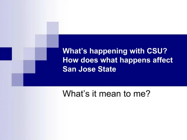 What s happening with CSU How does what happens affect San Jose State