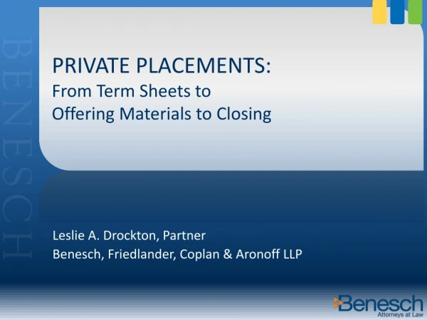 PRIVATE PLACEMENTS: From Term Sheets to Offering Materials to Closing