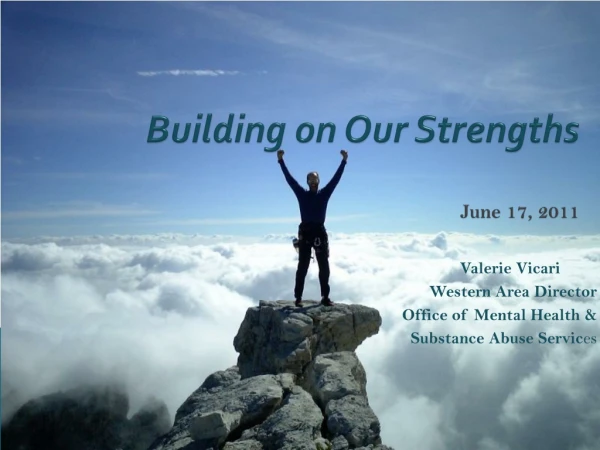 Building on Our Strengths June 17, 2011
