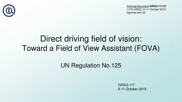 Direct driving field of vision: Toward a Field of View Assistant (FOVA) UN Regulation No.125