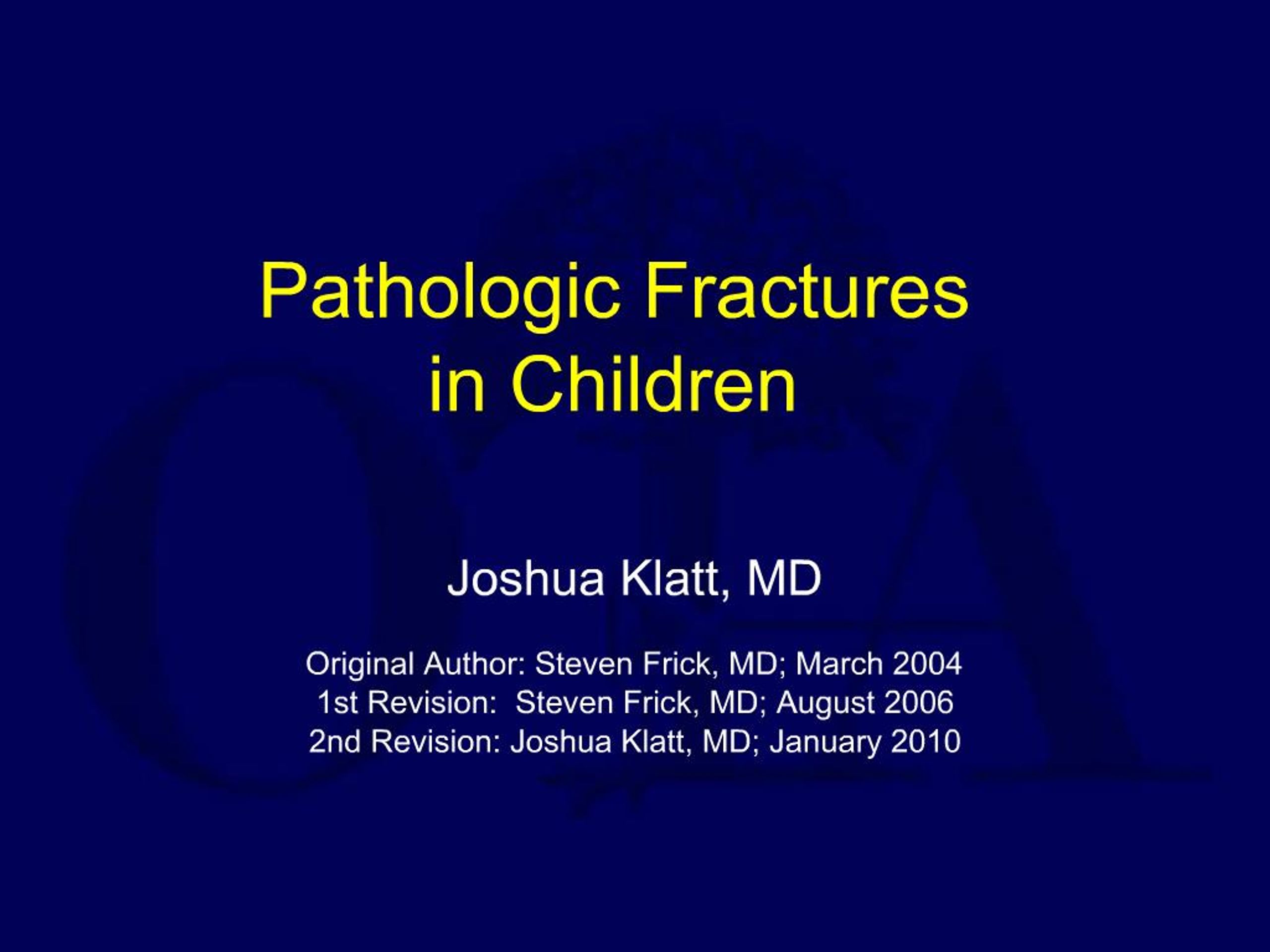 PPT - Pathologic Fractures in Children PowerPoint Presentation, free ...