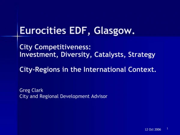 Eurocities EDF, Glasgow. City Competitiveness: Investment, Diversity, Catalysts, Strategy City-Regions in the Internat