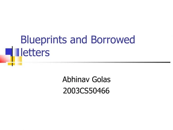 Blueprints and Borrowed letters