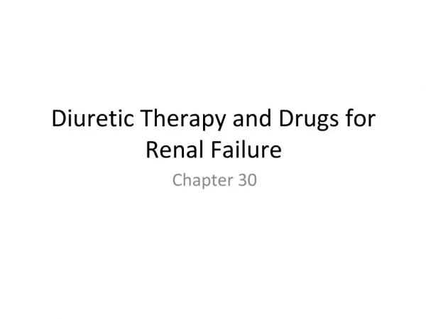 Diuretic Therapy and Drugs for Renal Failure