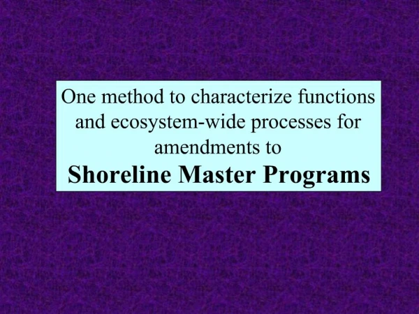 One method to characterize functions and ecosystem-wide processes for amendments to Shoreline Master Programs