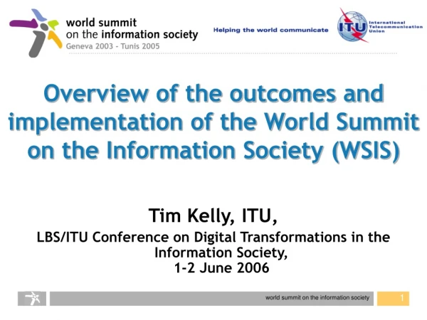Overview of the outcomes and implementation of the World Summit on the Information Society (WSIS)