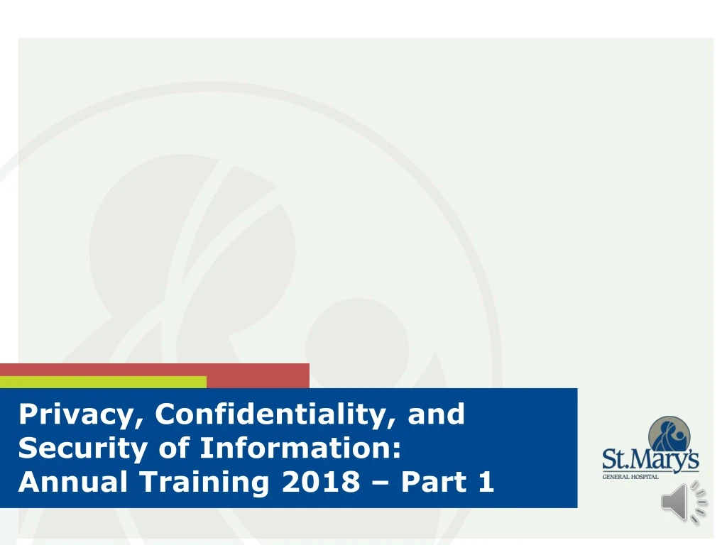 privacy confidentiality and security of information annual training 2018 part 1