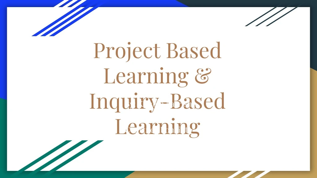 project based learning inquiry based learning