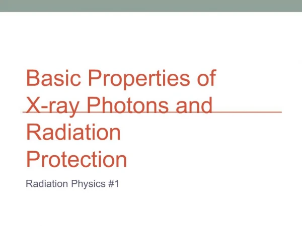 Basic Properties of X-ray Photons and Radiation Protection