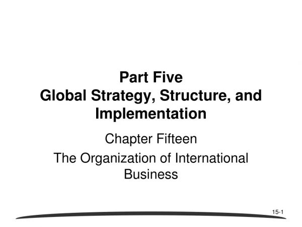 Part Five Global Strategy, Structure, and Implementation