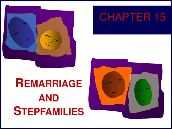 R EMARRIAGE AND S TEPFAMILIES