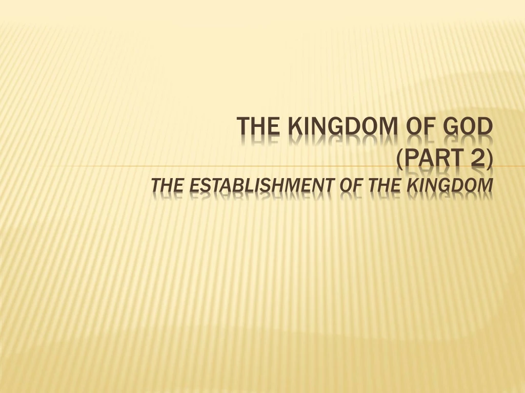 the kingdom of god part 2 the establishment of the kingdom