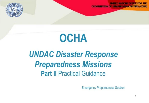 OCHA UNDAC Disaster Response Preparedness Missions Part II Practical Guidance