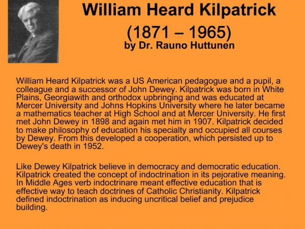 William Heard Kilpatrick 1871 1965 by Dr. Rauno Huttunen