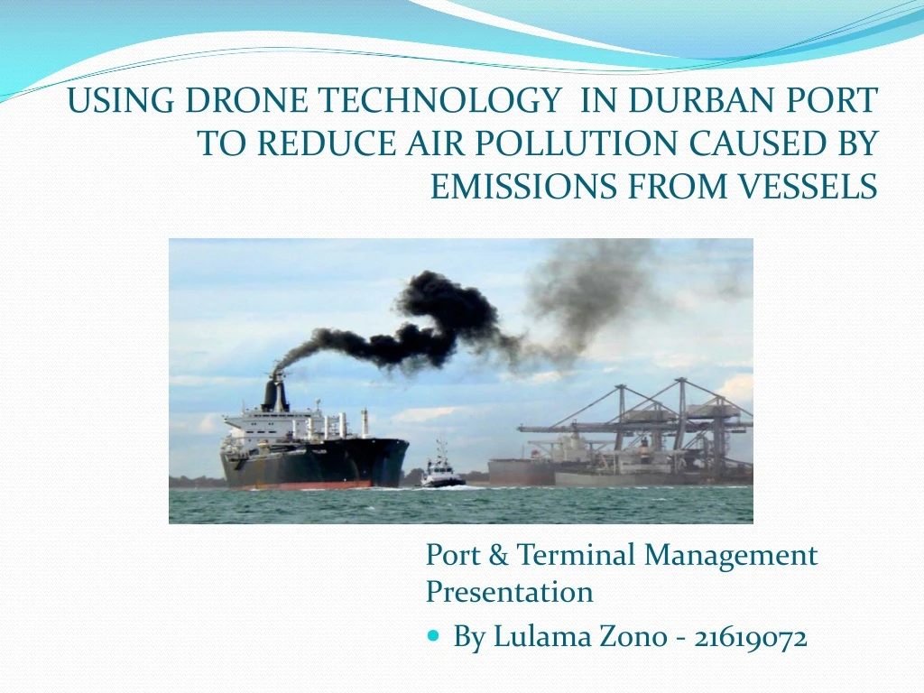 using drone technology in durban port to reduce air pollution caused by emissions from vessels