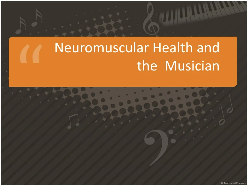 neuromuscular health and the musician