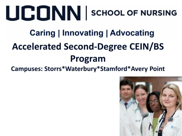 Accelerated Second-Degree CEIN/BS Program Campuses: Storrs*Waterbury*Stamford*Avery Point