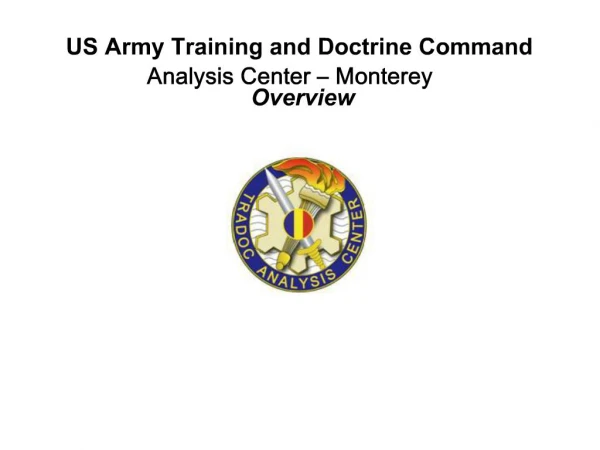 US Army Training and Doctrine Command Analysis Center Monterey Overview