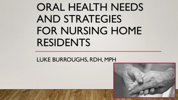 Oral Health Needs and Strategies for Nursing Home Residents