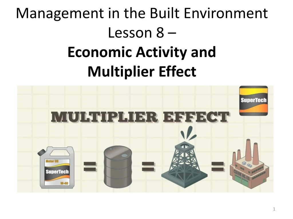 management in the built environment lesson 8 economic activity and multiplier effect