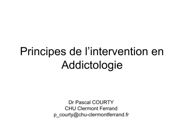 Principes de l intervention en Addictologie