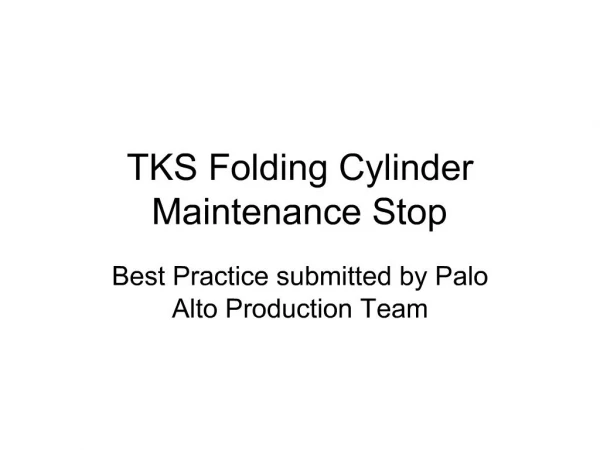 TKS Folding Cylinder Maintenance Stop