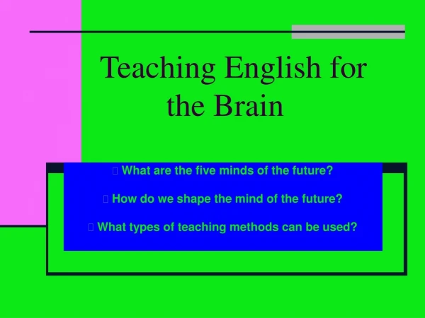Teaching English for 		 the Brain