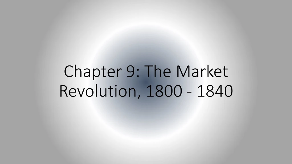 chapter 9 the market revolution 1800 1840