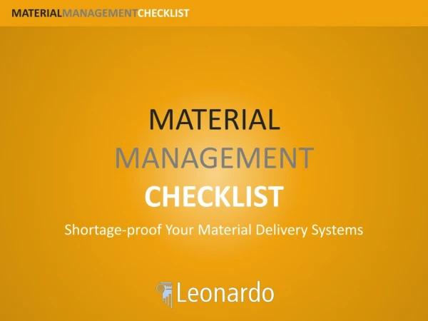 MATERIAL MANAGEMENT CHECKLIST Shortage-proof Your Material Delivery Systems