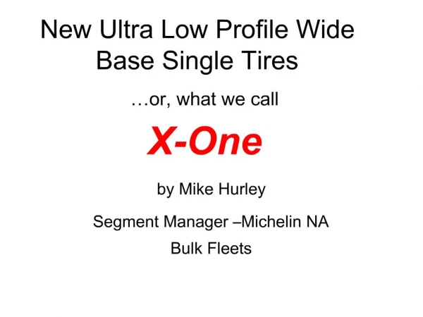 New Ultra Low Profile Wide Base Single Tires