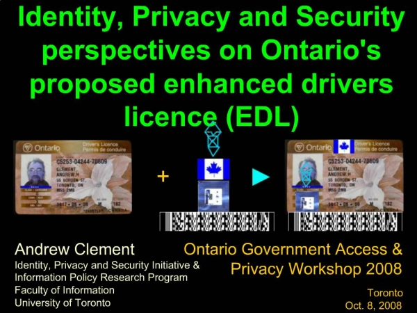 Identity, Privacy and Security perspectives on Ontarios proposed enhanced drivers licence EDL
