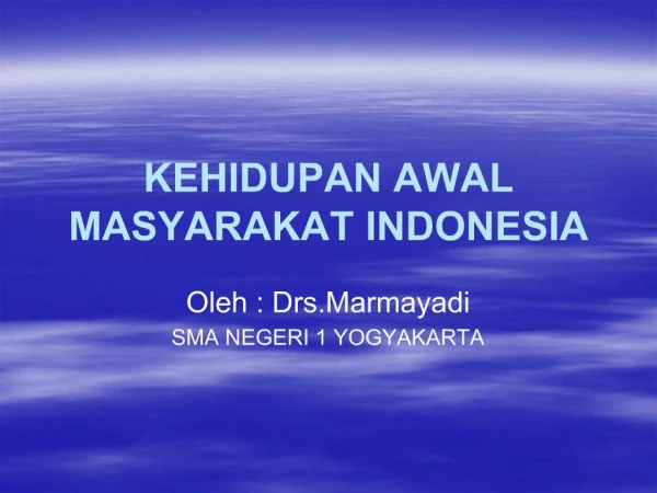 KEHIDUPAN AWAL MASYARAKAT INDONESIA