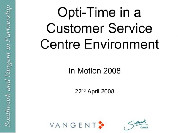 Opti-Time in a Customer Service Centre Environment
