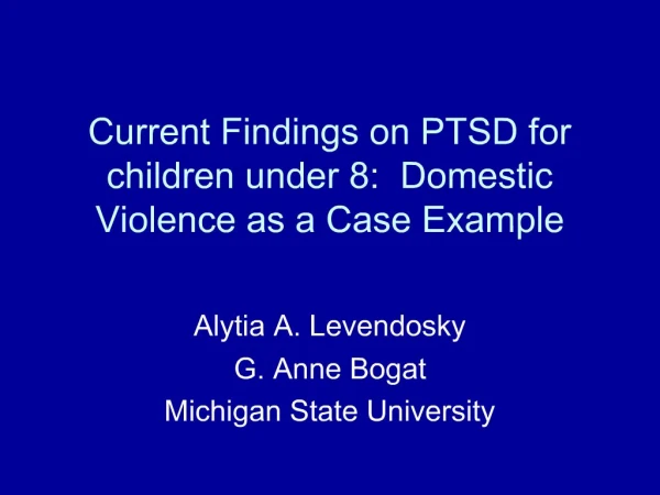 Current Findings on PTSD for children under 8: Domestic Violence as a Case Example