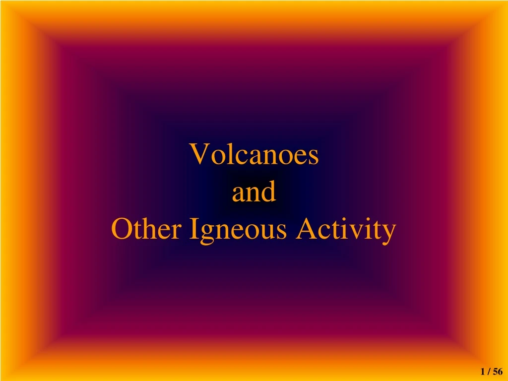 volcanoes and other igneous activity