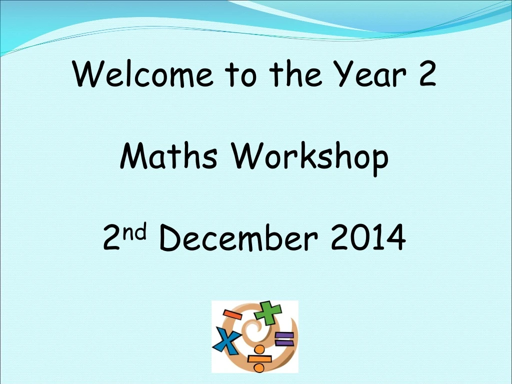 welcome to the year 2 maths workshop