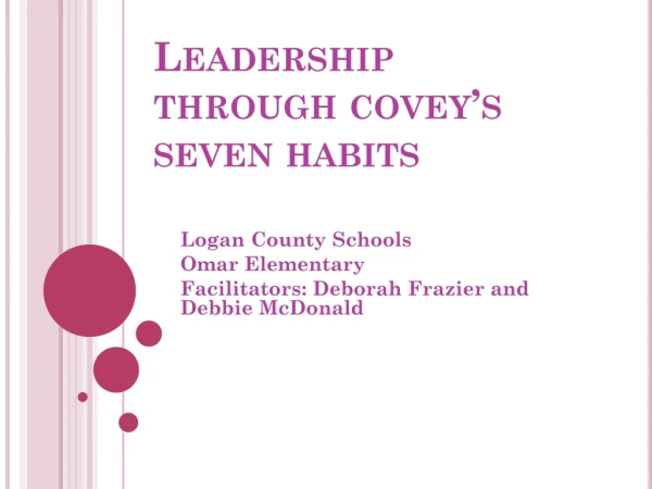 Leadership through covey’s seven habits