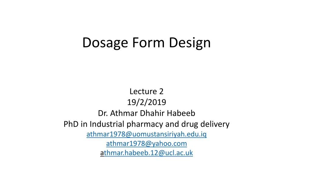dosage form design lecture 2 19 2 2019 dr athmar