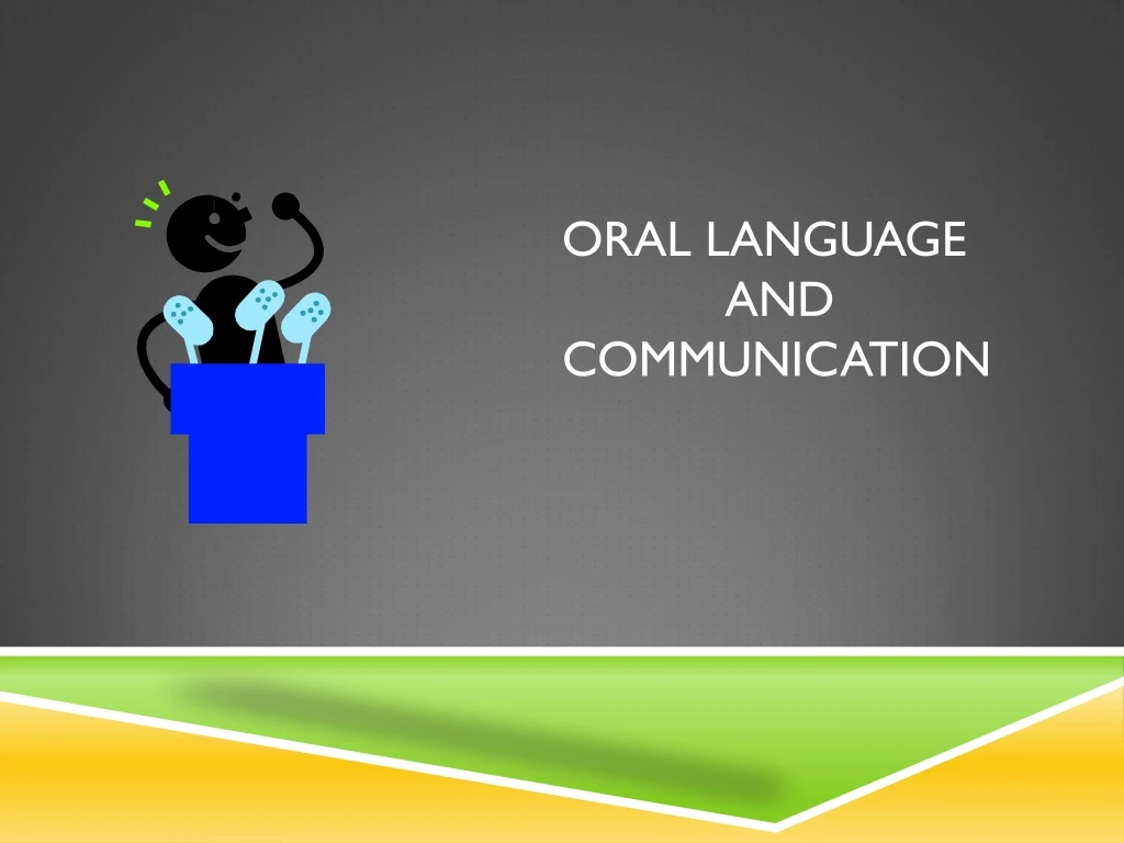oral language and communication