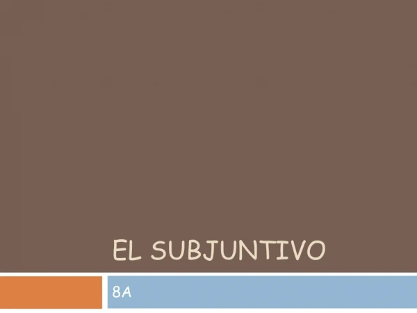 El Subjuntivo