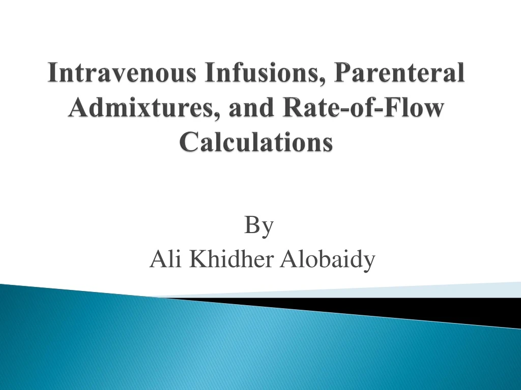 intravenous infusions parenteral admixtures and rate of flow calculations