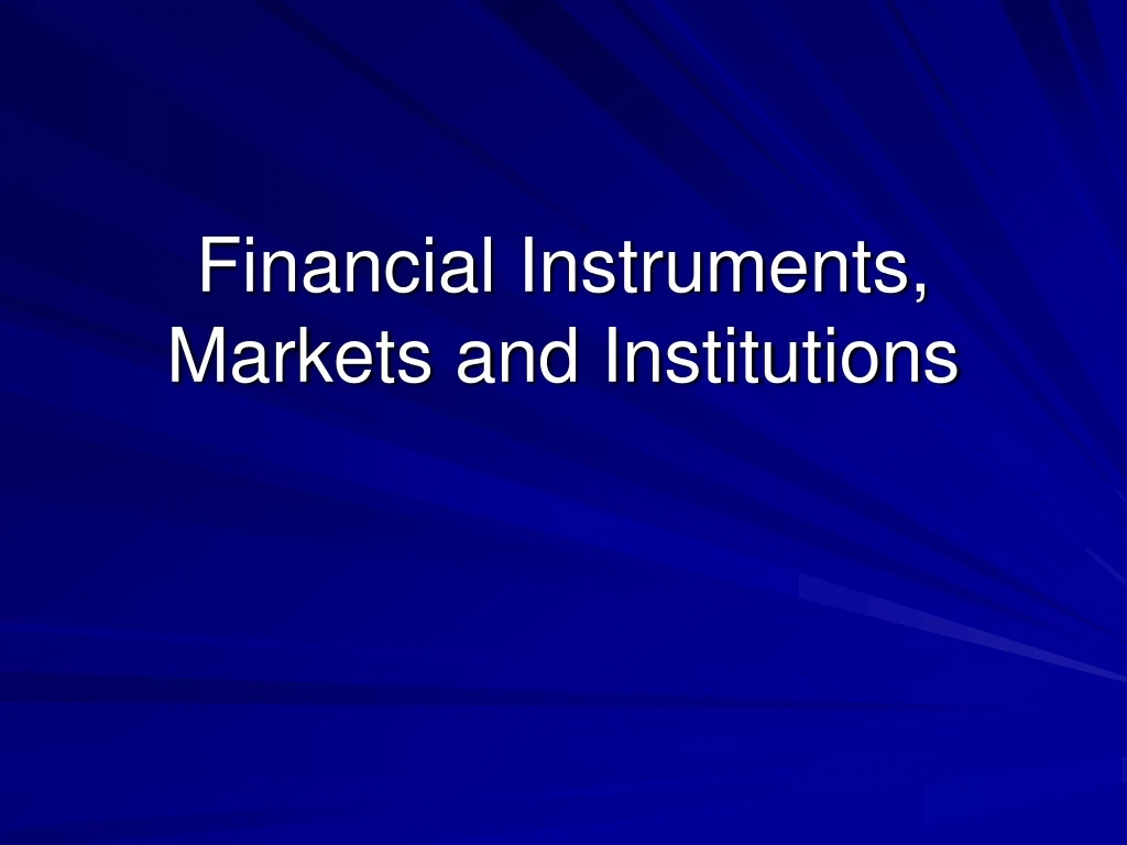 financial instruments markets and institutions